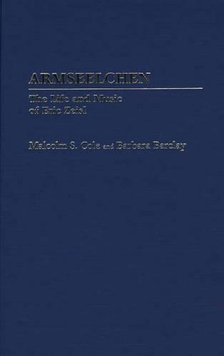 Паперова книга «Armseelchen: The Life and Music of Eric Zeisl», авторів Барбара Барклай, Малкольм С. Коул - фото №1
