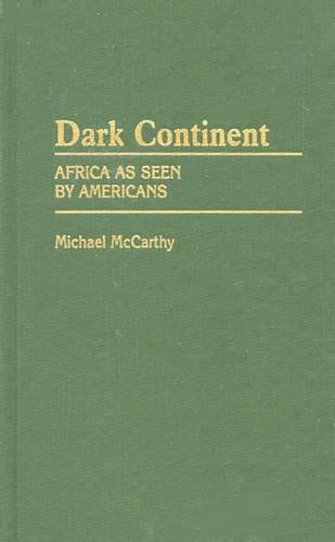 Бумажная книга «Dark Continent: Africa as Seen by Americans», автор Майкл Маккарти - фото №1