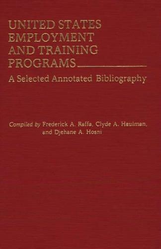 Паперова книга «United States Employment and Training Programs: A Selected Annotated Bibliography», авторів Клайд А. Гоулман, Джехан А. Хосні, Фред Раффа - фото №1