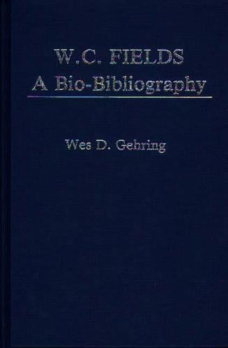 Паперова книга «W. C. Fields: A Bio-Bibliography», автор Вес Д. Герінг - фото №1