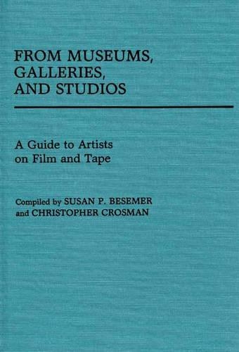 Бумажная книга «From Museums, Galleries, and Studios: A Guide to Artists on Film and Tape», авторов Крис Кросман, Сьюзан П. Бесемер - фото №1