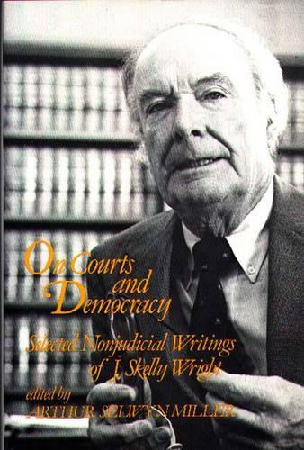 Паперова книга «On Courts and Democracy: Selected Nonjudicial Writings of J. Skelly Wright», авторів Артур Селвін Міллер, Джей Скеллі Райт - фото №1