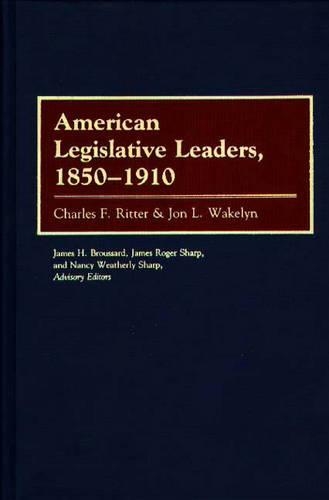 Паперова книга «American Legislative Leaders, 1850-1910», авторів Чарльз Ріттер, Джон Л. Вейклін - фото №1