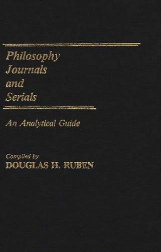 Бумажная книга «Philosophy Journals and Serials: An Analytical Guide», автор Дуглас Рубен - фото №1