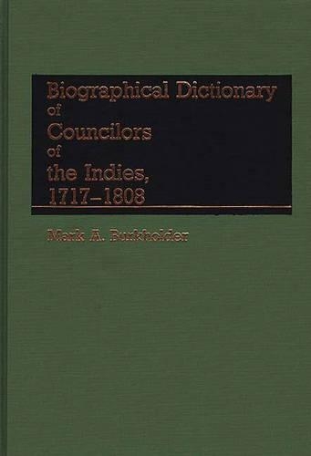 Бумажная книга «Biographical Dictionary of Councilors of the Indies», автор Марк А. Буркхолдер - фото №1