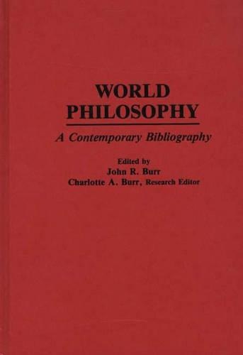 Бумажная книга «World Philosophy: A Contemporary Bibliography», автор Джон Р. Берр - фото №1