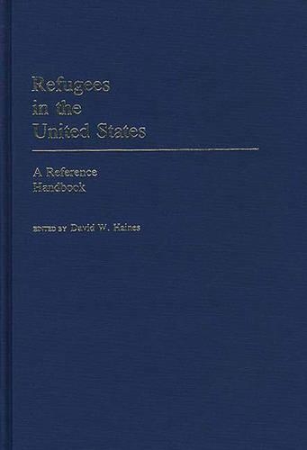 Бумажная книга «Refugees in the United States: A Reference Handbook», автор Дэвид В. Хейнс - фото №1