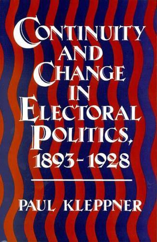 Бумажная книга «Continuity and Change in Electoral Politics, 1893-1928.», автор Пол Клеппнер - фото №1
