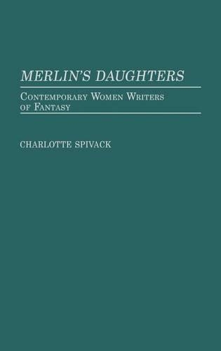 Бумажная книга «Merlin's Daughters: Contemporary Women Writers of Fantasy», автор Шарлотта Спивак - фото №1