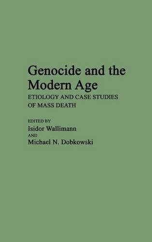 Бумажная книга «Genocide and the Modern Age: Etiology and Case Studies of Mass Death», авторов Исидор Валлиманн, Майкл Добковски - фото №1