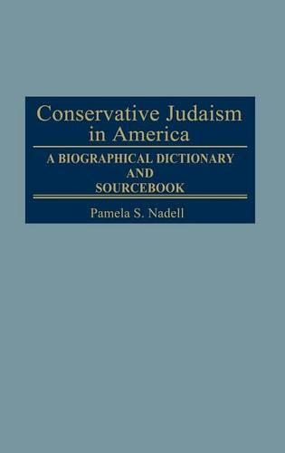 Паперова книга «Conservative Judaism in America: A Biographical Dictionary and Sourcebook», авторів Марк Рафаель, Памела С. Наделл - фото №1