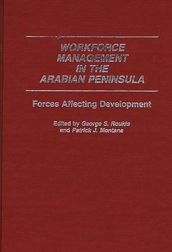 Паперова книга «Workforce Management in the Arabian Peninsula: Forces Affecting Development», авторів Джордж Рукіс, Патрік Монтана - фото №1