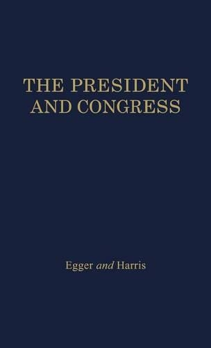Бумажная книга «The President and Congress», авторов Джозеф Пратт Харрис, Роуленд Эггер - фото №1
