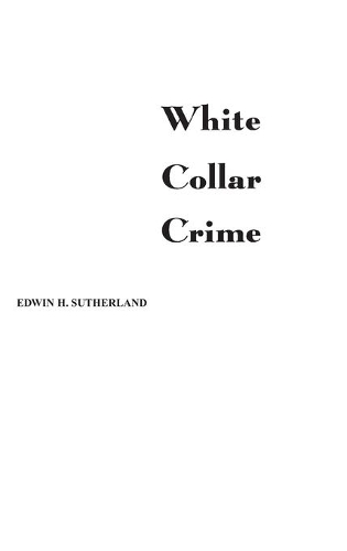 Бумажная книга «White Collar Crime», автор Эдвин Х. Сазерленд - фото №1
