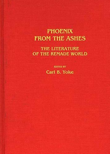 Паперова книга «Phoenix From the Ashes: The Literature of the Remade World», автор Карл Б. Йоке - фото №1