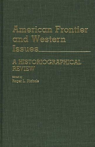 Паперова книга «American Frontier and Western Issues: An Historiographical Review», автор Роджер Л. Ніколс - фото №1