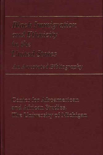 Бумажная книга «Black Immigration and Ethnicity in the United States: An Annotated Bibliography», автор University of Michigan,Centre for Afro-American & African Studies - фото №1