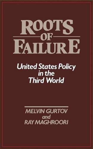 Бумажная книга «Roots of Failure: United States Policy in the Third World», авторов Мелвин Гуртов, Рэй Магрури - фото №1