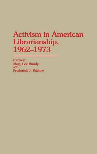 Паперова книга «Activism in American Librarianship, 1962-1973», авторів Фред Дж. Стілов, Мері Лі Банді - фото №1