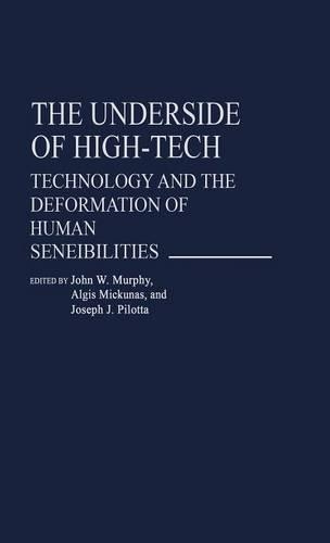 Бумажная книга «The Underside of High-Tech: Technology and the Deformation of Human Sensibilities», авторов Альгис Микунас, Джон В. Мерфи, Джозеф Дж. Пилотта - фото №1