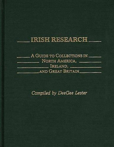 Бумажная книга «Irish Research: A Guide to Collections in North America, Ireland, and Great Britain», автор Дорис Лестер - фото №1
