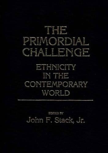 Бумажная книга «The Primordial Challenge: Ethnicity in the Contemporary World», автор Джон Ф. Стэк - фото №1