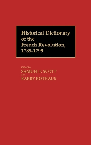 Бумажная книга «Historical Dictionary of the French Revolution, A-K V1», авторов Барри Ротхаус, Сэмюэл Ф. Скотт - фото №1