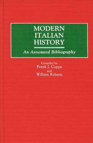 Бумажная книга «Modern Italian History: An Annotated Bibliography», авторов Фрэнк Дж. Коппа, Уильям Робертс - фото №1