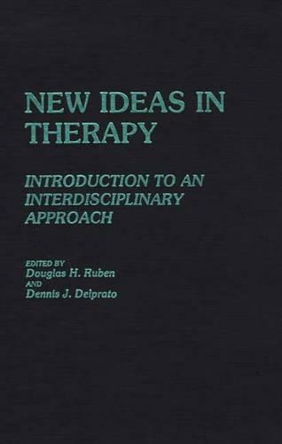 Паперова книга «New Ideas in Therapy: Introduction to an Interdisciplinary Approach», авторів Денніс Дельпрато, Дуглас Рубен - фото №1