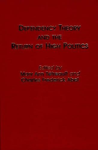 Паперова книга «Dependency Theory and the Return of High Politics», автор Мері Енн Тетро - фото №1
