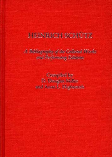 Паперова книга «Heinrich Schutz: A Bibliography of the Collected Works and Performing Editions», авторів Енн Л. Хайсміт, Д. Дуглас Міллер - фото №1