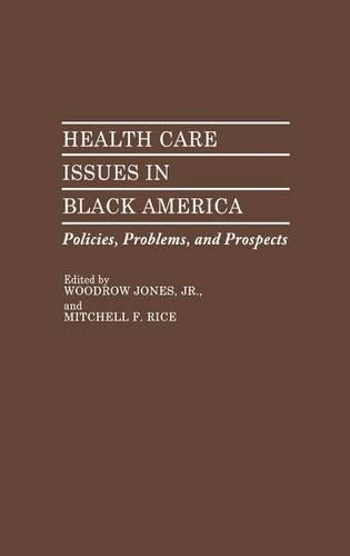 Паперова книга «Health Care Issues in Black America: Policies, Problems, and Prospects», авторів Мітчелл Райс, Вудро Джонс - фото №1