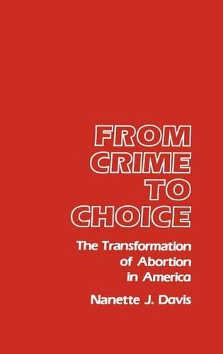 Паперова книга «From Crime to Choice: The Transformation of Abortion in America», автор Нанетт Дж. Девіс - фото №1