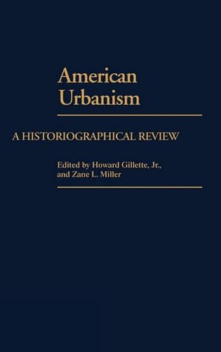 Бумажная книга «American Urbanism: A Historiographical Review», авторов Говард Джиллетт, Зейн Миллер - фото №1