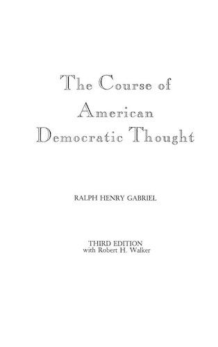 Бумажная книга «The Course of American Democratic Thought», авторов Джон К. Габриэль, Роберт Т. Габриэль, Сьюзен Г. Канлифф - фото №1