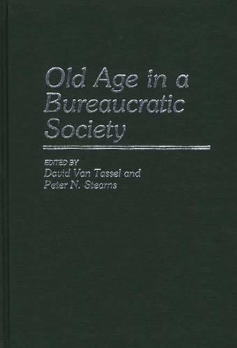 Бумажная книга «Old Age in a Bureaucratic Society: The Elderly, the Experts, and the State in American Society», авторов Дэвид Д. Ван Тассел, Питер Н. Стернс - фото №1