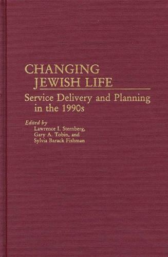 Паперова книга «Changing Jewish Life: Service Delivery and Planning in the 1990s», авторів Гарі А. Тобін, Лоуренс Стернберг - фото №1
