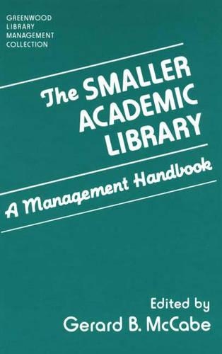[object Object] «The Smaller Academic Library: A Management Handbook», автор Жерар Б. Маккейб - фото №1
