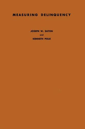 Бумажная книга «Measuring Delinquency: A Study of Probation Department Referrals», авторов Джозеф В. Итон, Кеннет Полк - фото №1