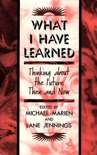 Бумажная книга «What I Have Learned: Thinking About the Future Then and Now», авторов Лейн Дженнингс, Майкл Мариен - фото №1