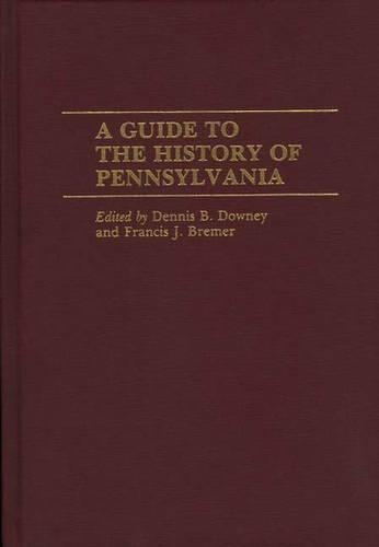 Бумажная книга «A Guide to the History of Pennsylvania», автор Деннис Б. Дауни - фото №1