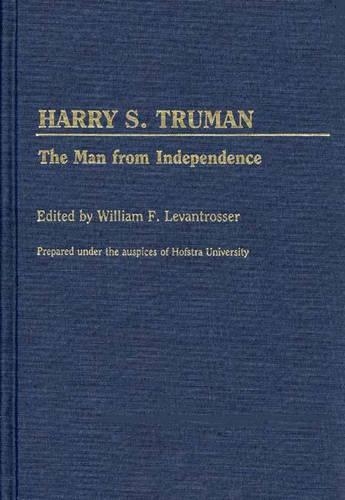 Бумажная книга «Harry S. Truman: The Man from Independence», автор Уильям Ф. Левантроссер - фото №1