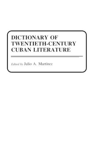 Бумажная книга «Dictionary of Twentieth-Century Cuban Literature», автор Хулио Мартинес - фото №1