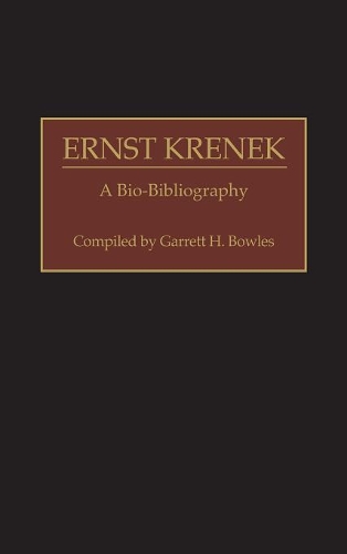 Бумажная книга «Ernst Krenek: A Bio-Bibliography», автор Гарретт Х. Боулз - фото №1