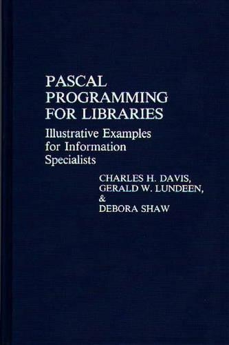 Паперова книга «Pascal Programming for Libraries: Illustrative Examples for Information Specialists», авторів Чарльз Х. Девіс, Дебора Шоу, Джеральд Ландін - фото №1