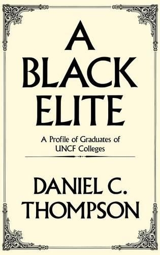 Бумажная книга «A Black Elite: A Profile of Graduates of UNCF Colleges», автор Дэниел К. Томпсон - фото №1