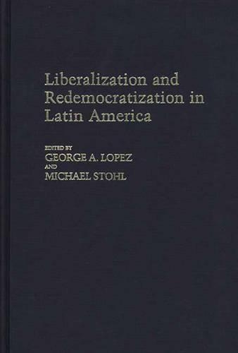 Паперова книга «Liberalization and Redemocratization in Latin America», авторів Джордж Лопес, Міхаель Штоль - фото №1