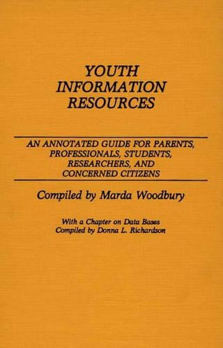 Паперова книга «Youth Information Resources: An Annotated Guide for Parents, Professionals, Students, Researchers, and Concerned Citizens», авторів Донна Річардсон, Марда Л. Вудбері - фото №1