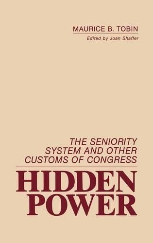 Паперова книга «Hidden Power: The Seniority System and Other Customs of Congress», авторів Джоан Ф. Тобін, Моріс Б. Тобін - фото №1