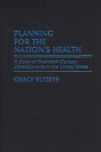 Бумажная книга «Planning for the Nation's Health: A Study of Twentieth-Century Developments in the United States», автор Грейс Будрыс - фото №1